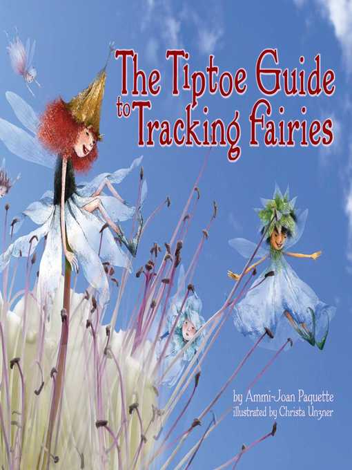 Title details for The Tiptoe Guide to Tracking Fairies by Ammi-Joan Paquette - Available